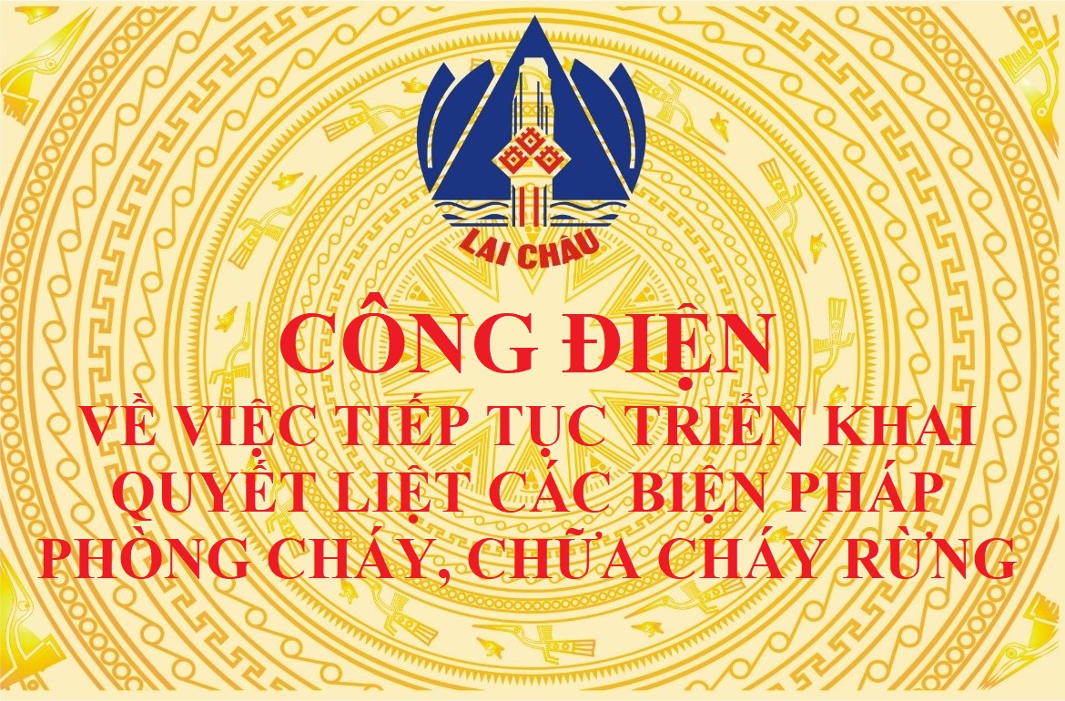 Công điện về việc tiếp tục triển khai quyết liệt các biện pháp phòng cháy, chữa cháy rừng